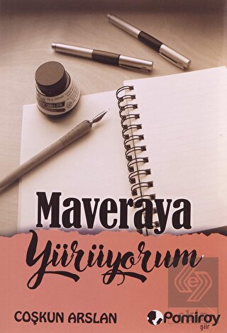Maveraya Yürüyorum