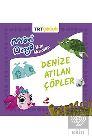 Mavi Dünya'dan Masallar - Denize Atılan Çöpler