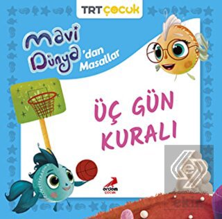 Mavi Dünya'dan Masallar Üç Gün Kuralı