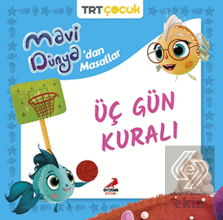 Mavi Dünya'dan Masallar Üç Gün Kuralı
