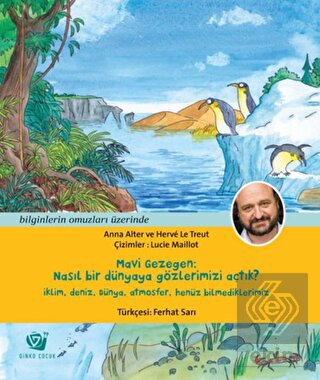 Mavi Gezegen: Nasıl Bir Dünyaya Gözlerimizi Açtık?