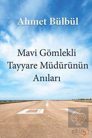 Mavi Gömlekli Tayyare Müdürünün Anıları