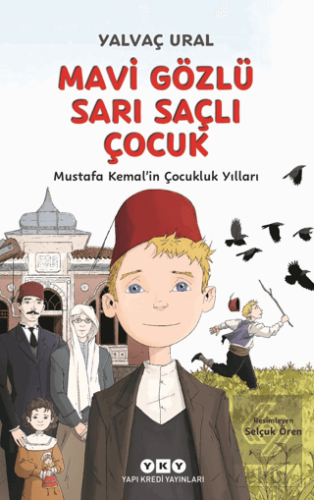 Mavi Gözlü Sarı Saçlı Çocuk - Mustafa Kemal'in Çocukluk Yılları