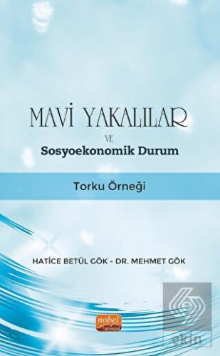 Mavi Yakalılar ve Sosyoekonomik Durum - Torku Örne