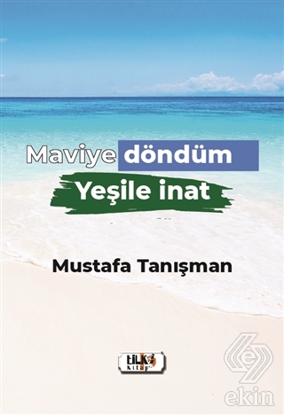 Maviye Döndüm Yeşile İnat
