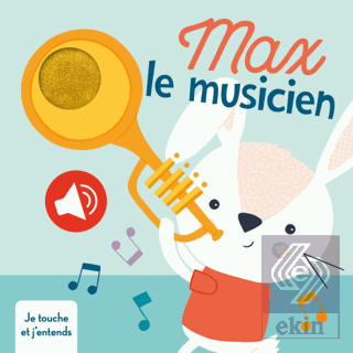 Max Le Musicien Je Touche Et J'entends