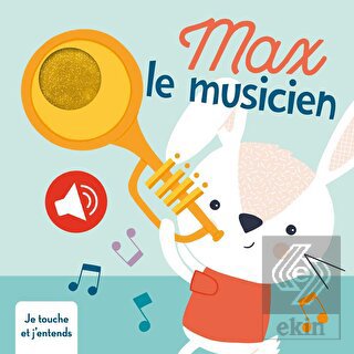 Max Le Musicien Je Touche Et J'entends