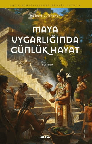 Maya Uygarlığında Günlük Hayat
