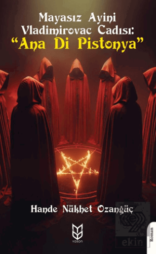 Mayasız Ayini Vladimirovac Cadısı "Ana Di Pistonya"