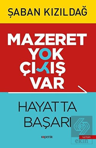 Mazeret Yok Çıkış Var: Hayatta Başarı