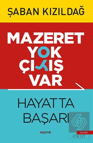 Mazeret Yok Çıkış Var: Hayatta Başarı