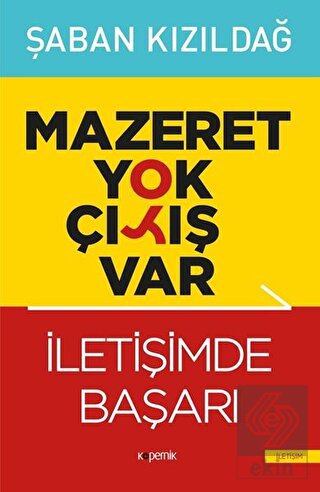 Mazeret Yok Çıkış Var: İletişimde Başarı