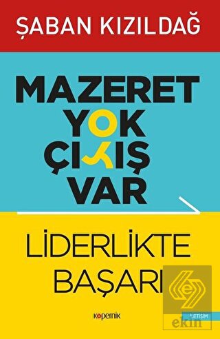 Mazeret Yok Çıkış Var: Liderlikte Başarı