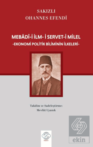 Mebadi-i İlm-i Servet-i Milel Ekonomi Politik Biliminin İlkeleri