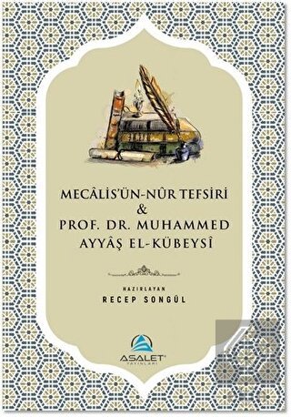 Mecalis'ün-Nur Tefsiri ve Prof. Dr. Muhammed Ayyaş
