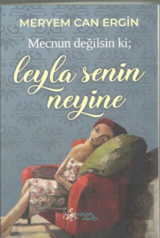 Mecnun Değilsin ki; Leyla Senin Neyine