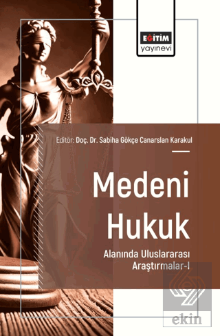 Medeni Hukuk Alanında Uluslararası Araştırmalar - I