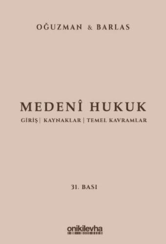 Medeni Hukuk Giriş Kaynaklar Temel Kavramlar  2025 31. Baskı
