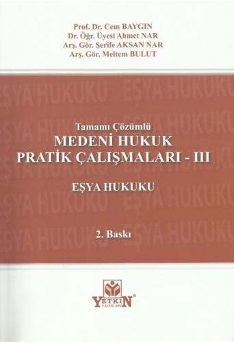 Medeni Hukuk Pratik Çalışmaları -III Eşya Hukuku