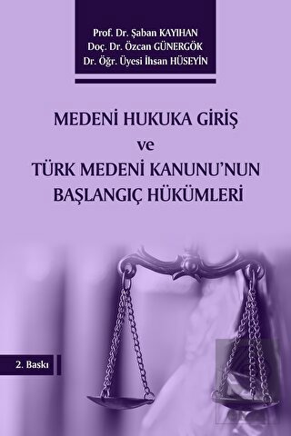 Medeni Hukuka Giriş ve Türk Medeni Kanunu'nun Başl