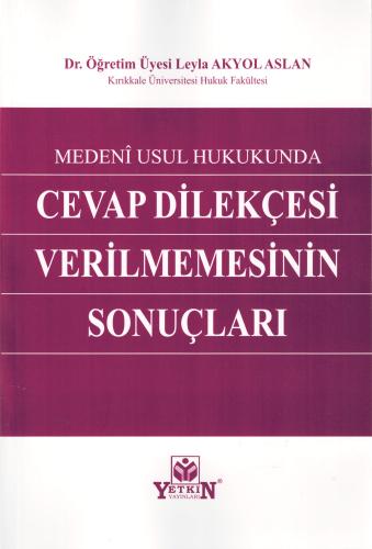 Medeni Usul Hukukunda Cevap Dilekçesi Verilmemesinin Sonuçları