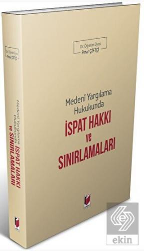 Medeni Yargılama Hukukunda İspat Hakkı ve Sınırlam