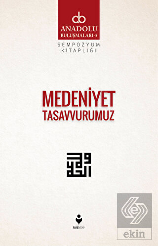 Medeniyet Tasavvurumuz