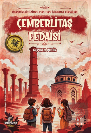 Medeniyetin İzinde Yedi Tepe İstanbul Fedaileri - Çemberlitaş Fedaisi