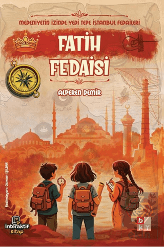 Medeniyetin İzinde Yedi Tepe İstanbul Fedaileri - Fatih Fedaisi