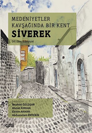 Medeniyetler Kavşağında Bir Kent Siverek (Dil – Di