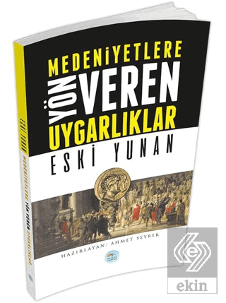 Medeniyetlere Yön Veren Uygarlıklar: Eski Yunan