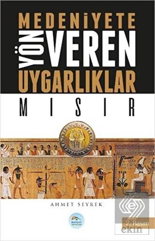 Medeniyetlere Yön Veren Uygarlıklar: Mısır