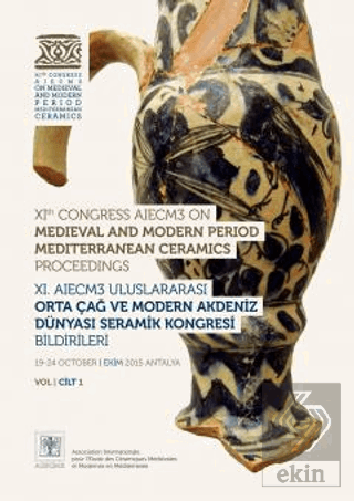 Medieval and Modern Period Mediterranean Ceramics Proceedings / Orta Ç