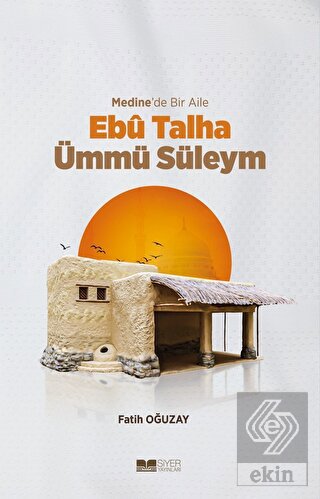 Medine'de Bir Aile - Ebu Talha Ümmü Süleym