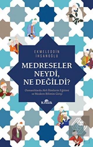Medreseler Neydi, Ne Değildi?