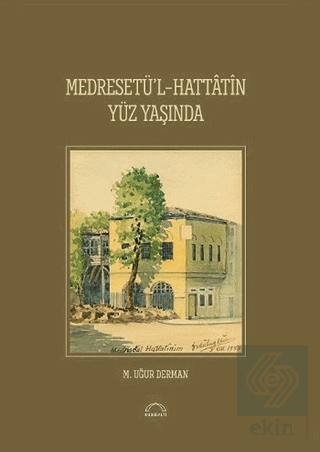 Medreset'ül-Hattatin Yüz Yaşında