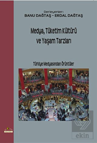 Medya,Tüketim Kültürü ve Yaşam Tarzları
