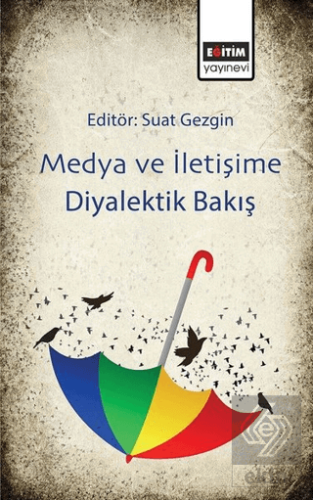 Medya ve İletişime Diyalektik Bakış
