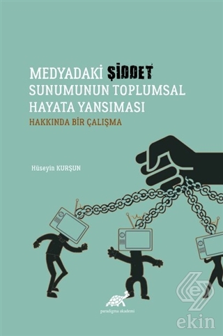 Medyadaki Şiddet Sunumunun Toplumsal Hayata Yansım