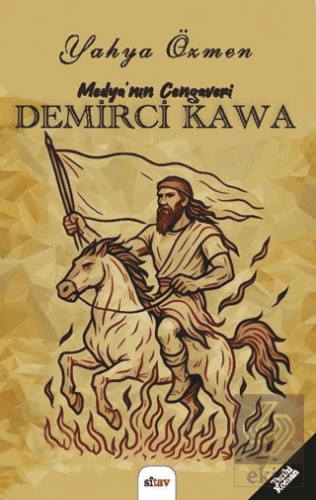 Medya'nın Cengaveri Demirci Kawa