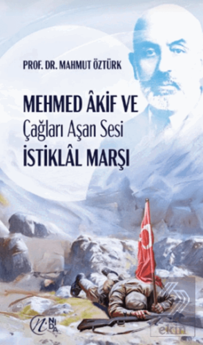 Mehmed Akif ve C¸agˆları As¸an Sesi I·stiklal Mars¸ı