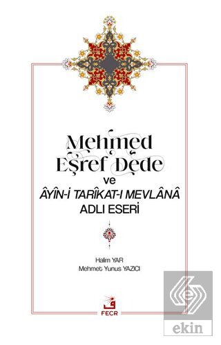 Mehmed Eşref Dede ve Ayin-i Tarikat-ı Mevlana Adlı