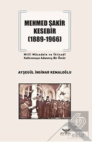 Mehmed Şakir Kesebir 1889 - 1966 Milli Mücadele ve