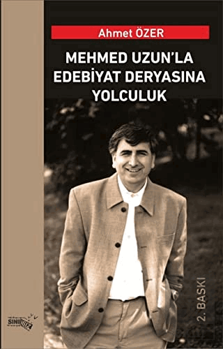 Mehmed Uzun\'la Edebiyat Deryasına Yolculuk