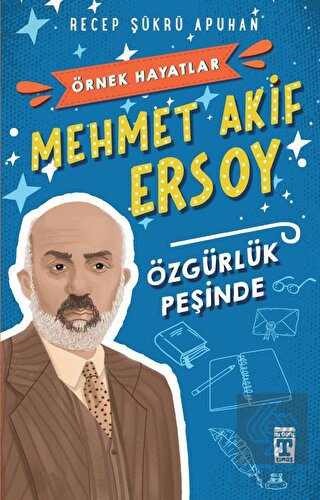 Mehmet Akif Ersoy -Özgürlük Peşinde