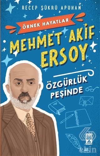 Mehmet Akif Ersoy -Özgürlük Peşinde