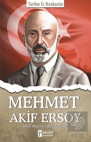 Mehmet Akif Ersoy - Tarihte İz Bırakanlar