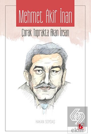 Mehmet Akif İnan - Çorak Toprakta Akan İnsan