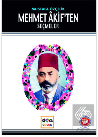 Mehmet Akif\'ten Seçmeler (Milli Eğitim Bakanlığı İ