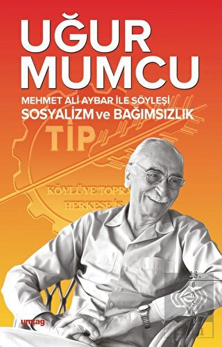 Mehmet Ali Aybar ile Söyleşi Sosyalizm ve Bağımsız